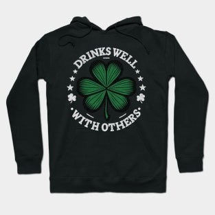 Drinks Well With Others Funny St Patrick's Day Drunk Beer Hoodie